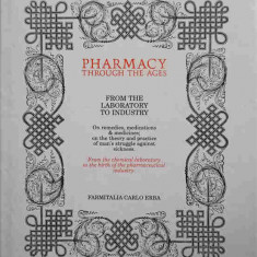 PHARMACY THROUGH THE AGES FROM THE LABORATORY TO INDUSTRY-MARCELLO PORTESI SI COLAB.