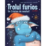 Trolul furios. Un Craciun de neuitat - Barbara Van Den Speulhof