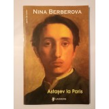 Nina Berberova - Astașev la Paris