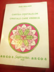 DaEI Walker - Cartea Cristalelor - Cristale care vindeca - Ed. Sagittarius 1994 foto