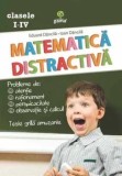 Cumpara ieftin Matematica distractiva. Clasele I-IV/Eduard Dancila, Ioan Dancila