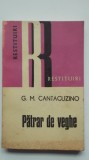 G. M. Cantacuzino - Patrar de veghe (vezi detalii pentru livrare in tara), 1977, Dacia