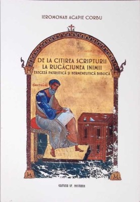 DE LA CITIREA SCRIPTURII LA RUGACIUNEA INIMII-AGAPIE CORBU-269049 foto