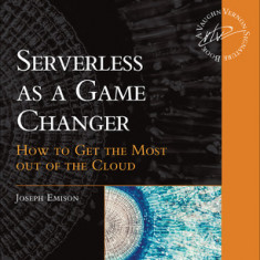 Serverless as a Game Changer: How to Get the Most Out of the Cloud