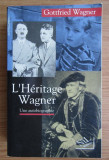 Gottfried Wagner - L&#039;Heritage Wagner - une autobiographie