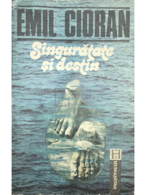 Emil Cioran - Singurătate și destin (editia 1991) foto