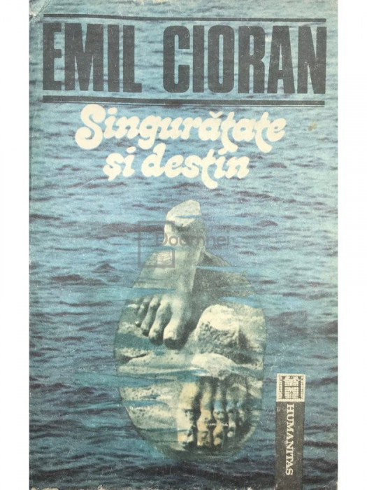 Emil Cioran - Singurătate și destin (editia 1991)