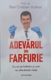 Adevarul din farfurie. Cu ce ne hranim si cum ne afecteaza viata - Dan Cristian Vodnar