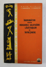 INDRUMATOR PENTRU RIDICAREA CALIFICARII LACATUSILOR DE INTRETINERE de N. NITU ..D. RABINOVICI , 1964 foto