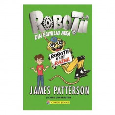 Robotii din familia mea vol. 2 robotii o iau razna (tl) - James Patterson, Chris Grabenstein foto