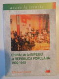 CHINA DE LA IMPERIU LA REPUBLICA POPULARA (1900 - 1949) de MICHAEL LYNCH , 2004