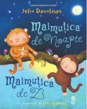 Cumpara ieftin Maimutica de Noapte, Maimutica de Zi | Julia Donaldson, Pandora-M