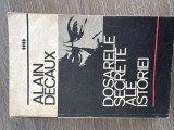 Dosarele secrete ale istoriei - Alain Decaux