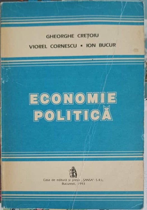 ECONOMIE POLITICA-GH. CRETOIU, V. CORNESCU, ION BUCUR-250111