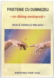 Prietenie cu Dumnezeu - Neale Donald Walsch, Ed. For You, 2000