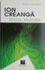 Ion Creanga. Spatiul memoriei &ndash; Ioan Holban - Studiu Critic Literar