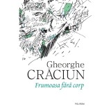Cumpara ieftin Frumoasa fara corp, Gheorghe Craciun, Polirom