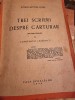 TREI SCRIERI DESPRE CARTURAR - Johann Gottlieb Fichte, Editura Casei Scoalelor, 1944, Carte Veche