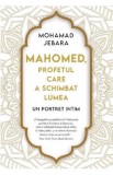 Mahomed profetul care a schimbat lumea - Litera