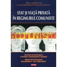 Stat Si Viata Privata In Regimurile Comuniste - Cosmin Budeanca