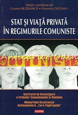 Stat Si Viata Privata In Regimurile Comuniste - Cosmin Budeanca foto