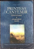PRINTESA CANTEMIR. PORTRET DE EPOCA SI CORESPONDENTA INEDITA-LEONTE IVANOV-355127