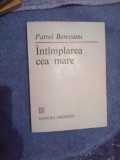 D3 Intamplarea cea mare - Patrel Berceanu