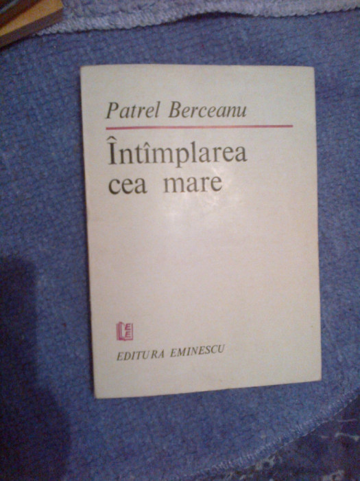 d3 Intamplarea cea mare - Patrel Berceanu