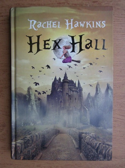 Rachel Hawkins - Hex Hall (2012, editie cartonata)