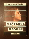 Mircea Eliade - Meșterul Manole: studii de etnologie și mitologie (ed. Magda și Petru Ursache) (vezi descriere)