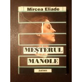 Mircea Eliade - Meșterul Manole: studii de etnologie și mitologie (ed. Magda și Petru Ursache) (vezi descriere)
