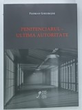 PENITENCIARUL , ULTIMA AUTORITATE de FLORIAN GHEORGHE * LIPSA PAGINA TITLU