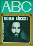 Nicolae Balcescu - Ion Creanga, 1977, Colectia ABC, 12x16cm, Romana, Coperti Brosate, Stare Buna