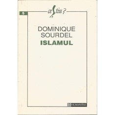 Islamul - Dominique Sourdel foto