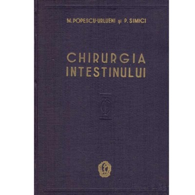M. Popescu-Urlueni, P. Simici - Chirurgia intestinului - 133987 foto