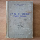 P. Simici, D. Dimitriu - Manual de chirurgie pentru felceri (1956, ed.cartonata)