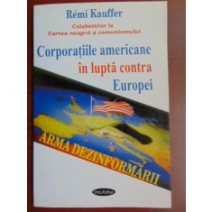 Corporatiile americane in lupta contra Europei Remi Kauffer