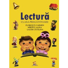 Lectura (clasa pregatitoare) &ndash; Alina Mirticu, Carmen Floricica, Catalina Lazar