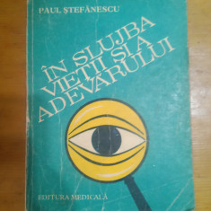 In slujba vietii si a adevarului vol I-Paul Stefanescu