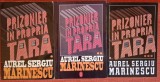 Prizonier in propria tara, 3 vol - Aurel Sergiu Marinescu (1997)