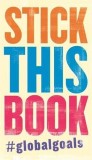 Stick This Book - #GlobalGoals | Richard Curtis, Neil Gaiman