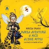 Cumpara ieftin Marea aventura a micii albine Mitsu/Mircea Dragu