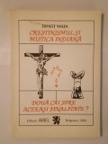 Ernest Valea - Creștinismul și mistica indiană: două căi spre aceeași finalitate?