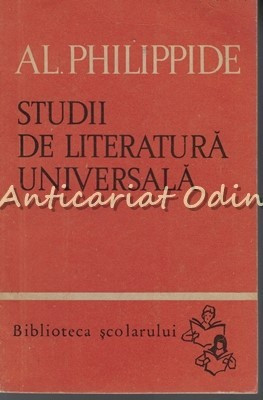 Studii De Literatura Universala - Al. Philippide foto