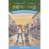 Aventuri in vestul salbatic. Portalul magic nr. 10. Ed. 4, Mary Pope Osborne