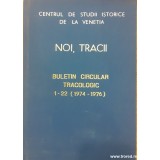 NOI, TRACII : BULETIN CIRCULAR TRACOLOGIC * 1-22 ( 1974-1976 ) + NR. 23-24 , IULIE-AUGUST 1976 , CENTRUL DE STUDII ISTORICE DE LA VENETIA