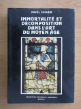 Immortalite et decomposition dans l&#039;art du moyen age / Pavel Chihaia