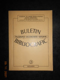 BULETIN BIBLIOGRAFIC. FILOZOFIE, ECONOMIE, ISTORIE (lipsa pagina de titlu)
