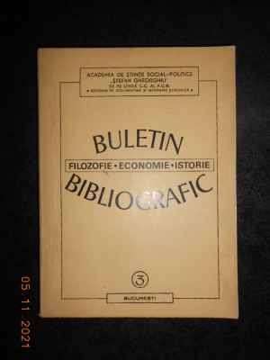 BULETIN BIBLIOGRAFIC. FILOZOFIE, ECONOMIE, ISTORIE (lipsa pagina de titlu) foto