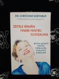 Christiane Northrup - Zeitele raman tinere pentru totdeauna